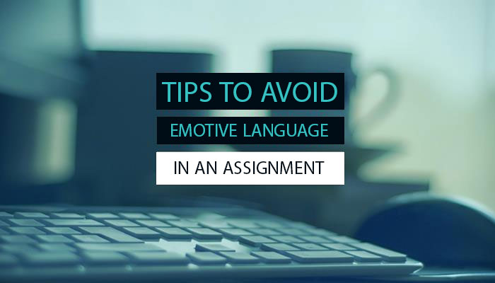 Avoid Emotive Language